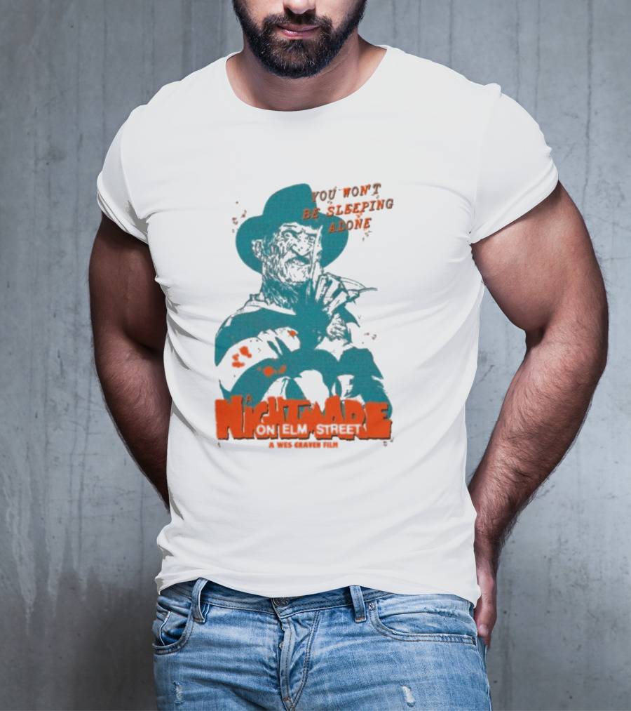 A Night Mare On Elm Street You Won’t Be Sleeping Alone A Wes Craven Film T-Shirt
