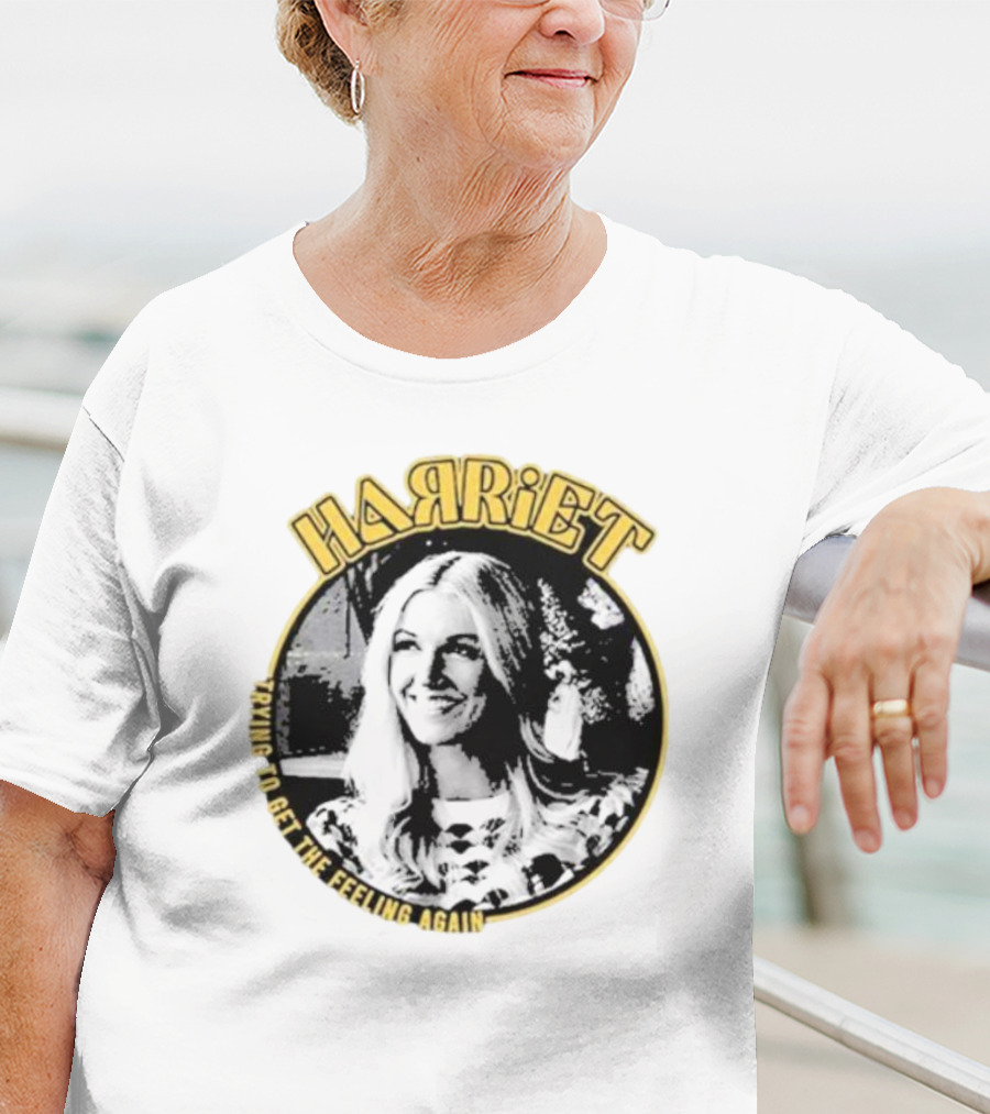 Harriet Trying To Get The Feeling Again Retro Style Nostalgia T-Shirt