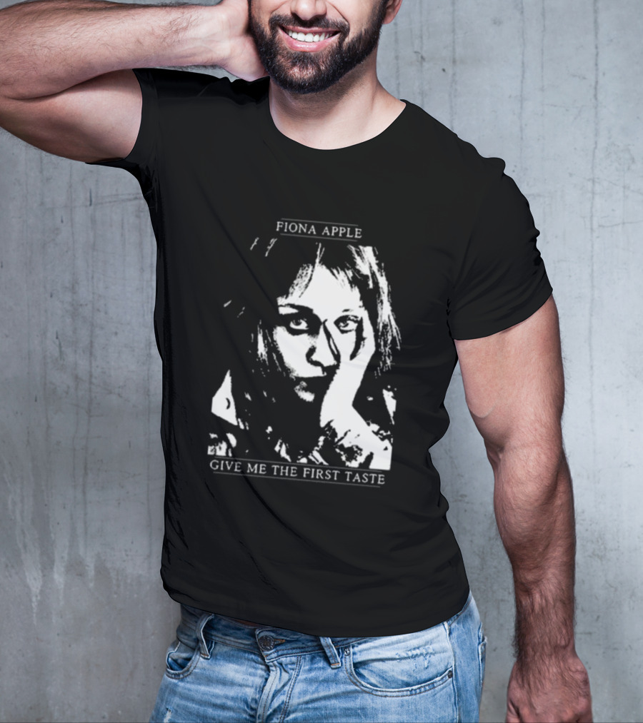 Fiona Apple Give Me The First Taste T-Shirt