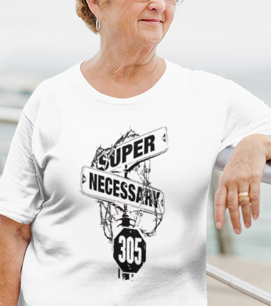 Super Necessary Street Sign 305 Barbed Wire T-Shirt