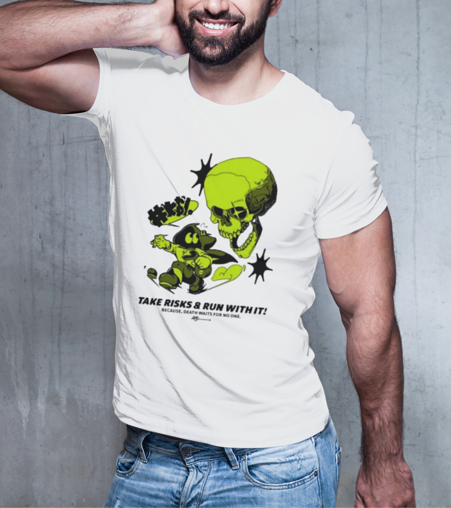Take Risks Run With It Cartoon Character Facing Neon Skull Because Death Waits For No One T-Shirt
