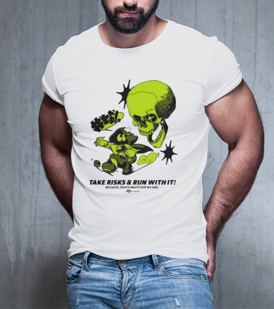 Take Risks Run With It Cartoon Character Facing Neon Skull Because Death Waits For No One T-Shirt