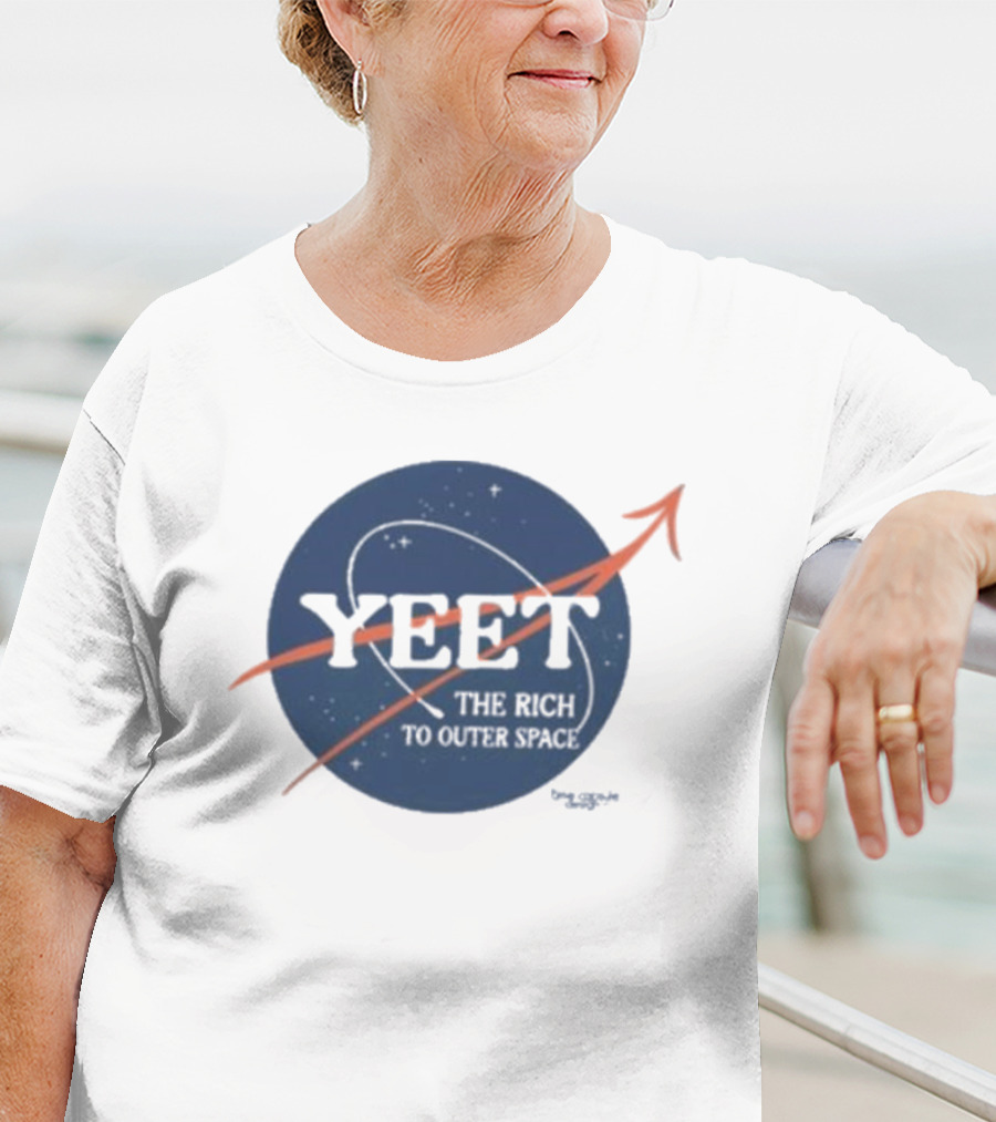 YEET The Rich To Outer Space NASA T-Shirt