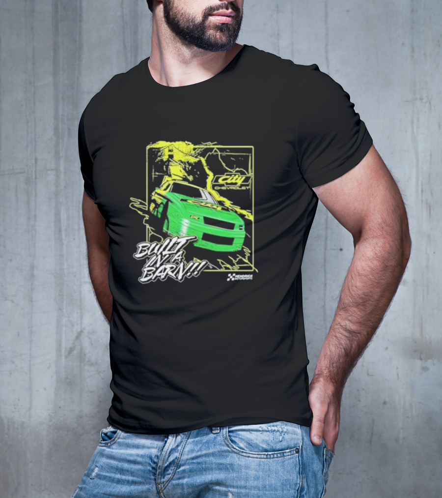City Chevrolet Built In A Barn Racing Hendrick Motorsports T-Shirt