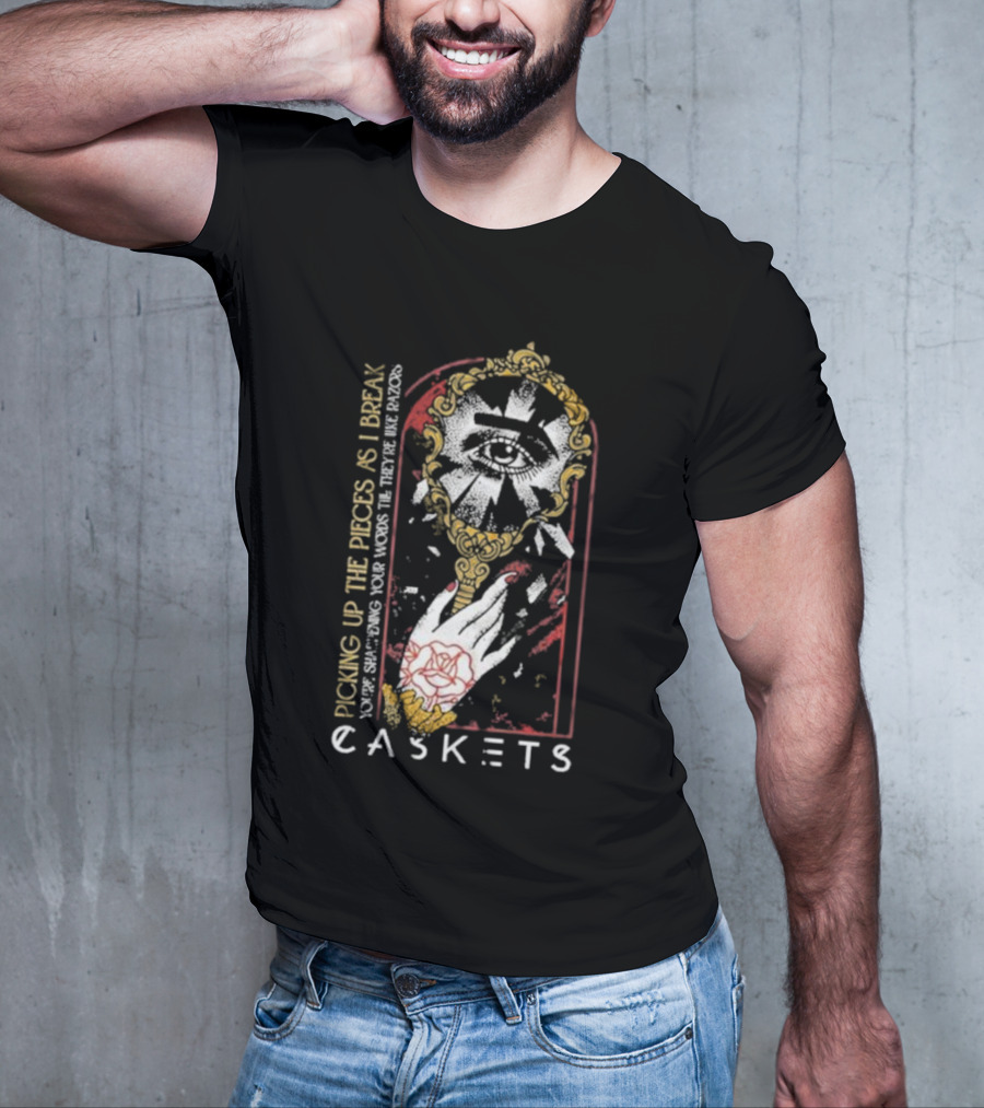 Caskets Band Picking Up The Pieces Broken Mirror Razor Words T-Shirt