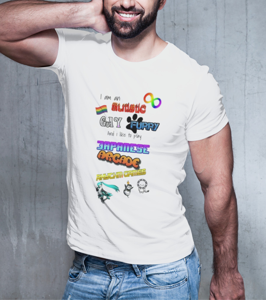 I Am An Autistic Gay Furry I Like To Play Japanese Arcade Rphychm Games Autistic Pride Infinity Rainbow Flag Paw Prints T-Shirt