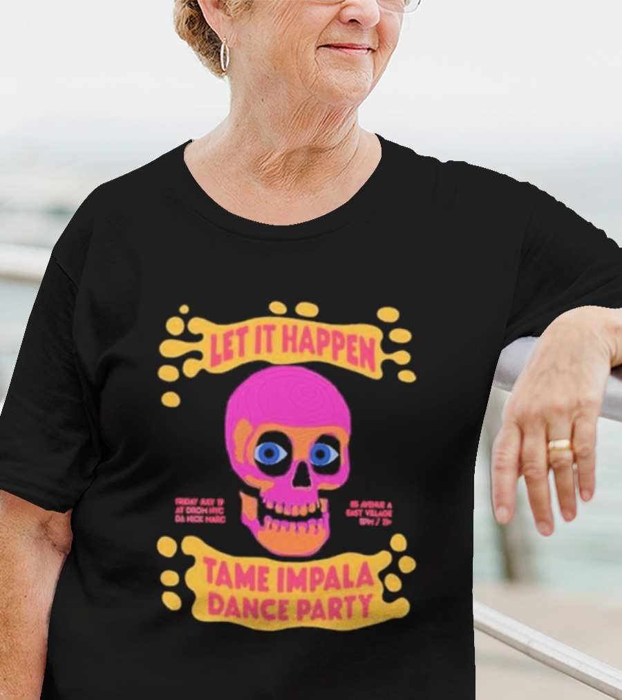 Let It Happen Tame Impala Dance Party July 19 Drom NYC T-Shirt