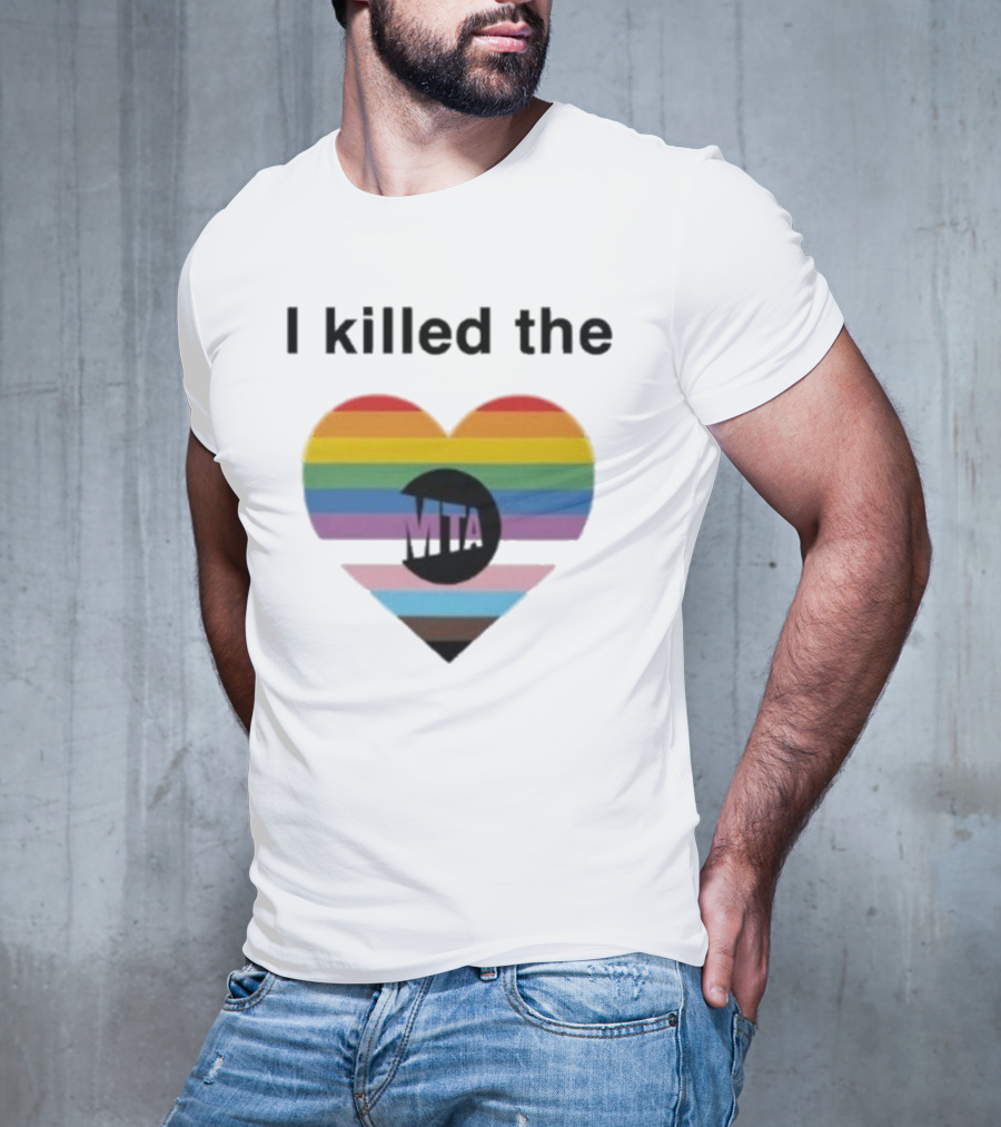 I Killed The Pride Mta Heart Rainbow T-Shirt