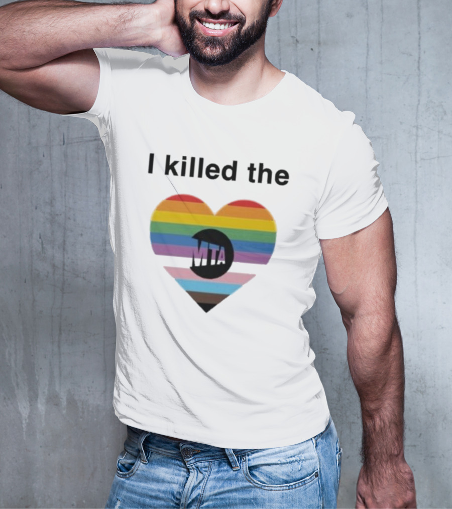 I Killed The Pride Mta Heart Rainbow T-Shirt