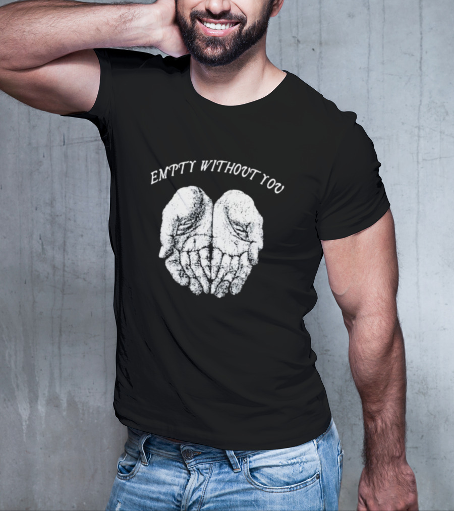 Empty Without You Open Hands Nobigdyl Collection T-Shirt