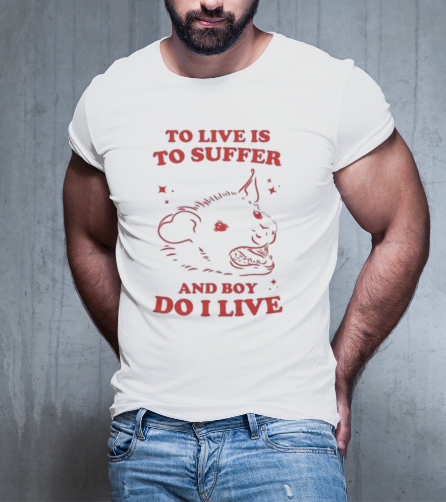 Slippywild To Live Is To Suffer And Boy Do I Live Hyena T-Shirt
