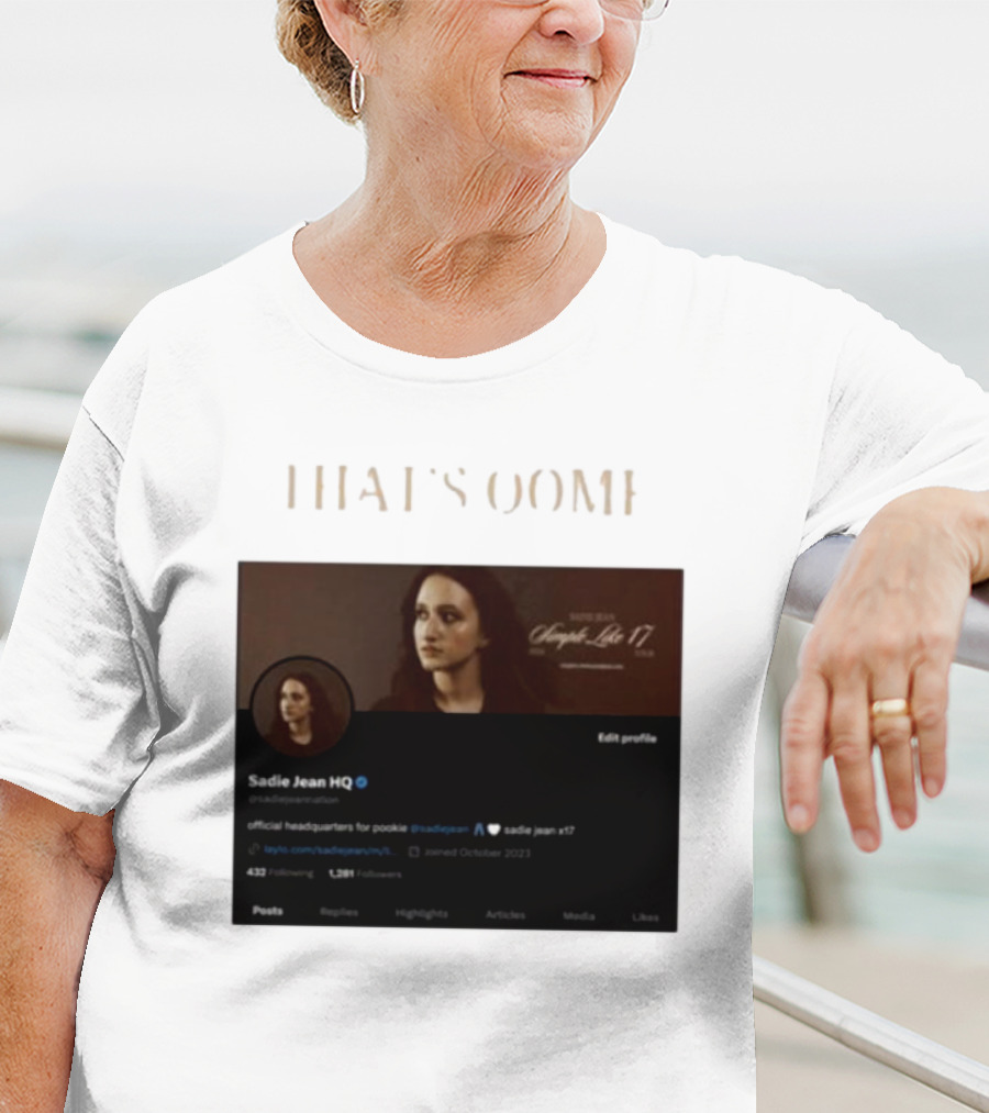 THATS OOMF SADIE JEAN HQ ANGST LIKE 17 OFFICIAL HEADQUARTERS T-Shirt