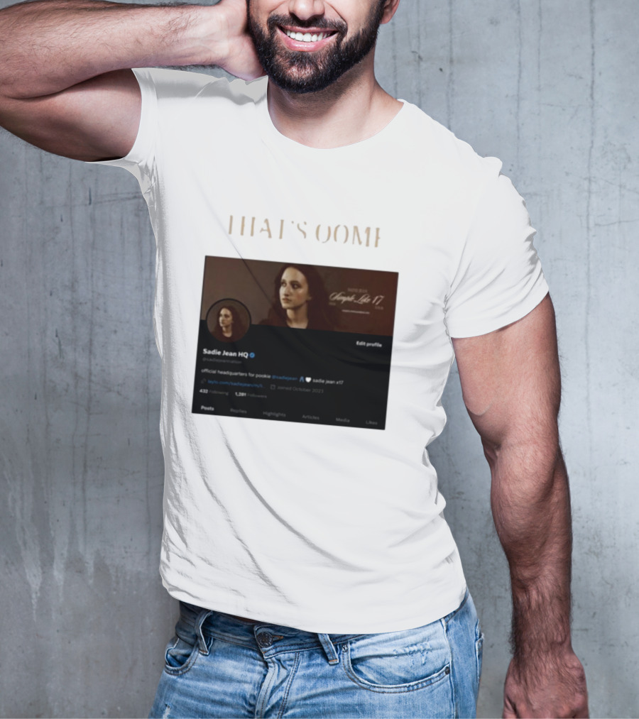 THATS OOMF SADIE JEAN HQ ANGST LIKE 17 OFFICIAL HEADQUARTERS T-Shirt