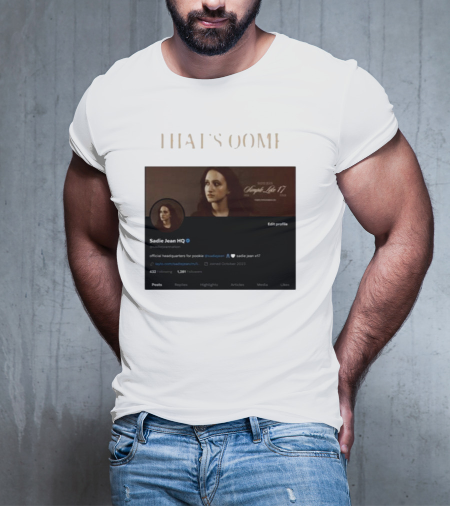 THATS OOMF SADIE JEAN HQ ANGST LIKE 17 OFFICIAL HEADQUARTERS T-Shirt