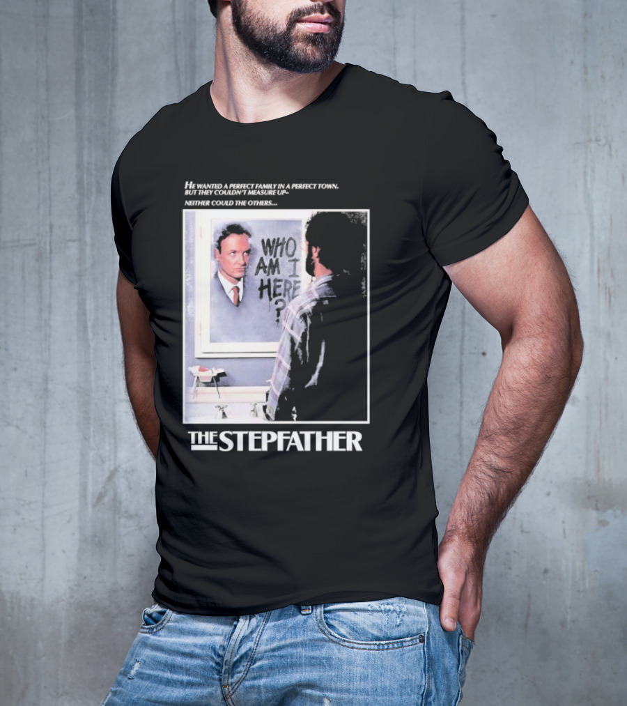 The Stepfather Mirror Reflection Who Am I Here? In Perfect Town Tension T-Shirt