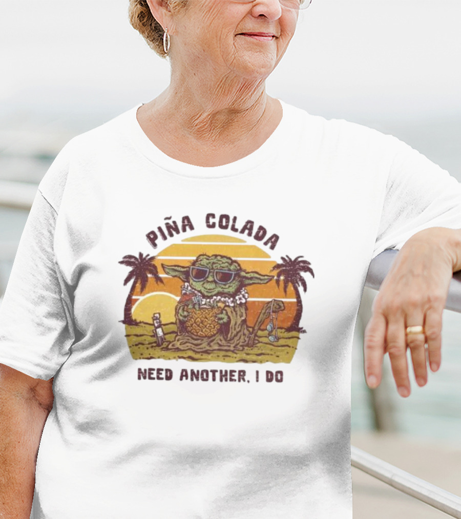 Piña Colada Need Another I Do Baby Yoda Beach Sunset T-Shirt