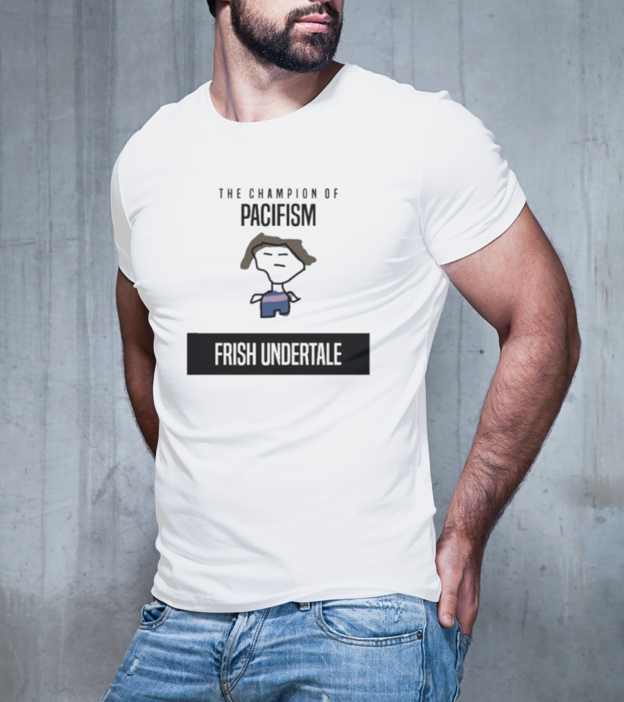 The Champion Of Pacifism Frish Undertale Iconic Character T-Shirt