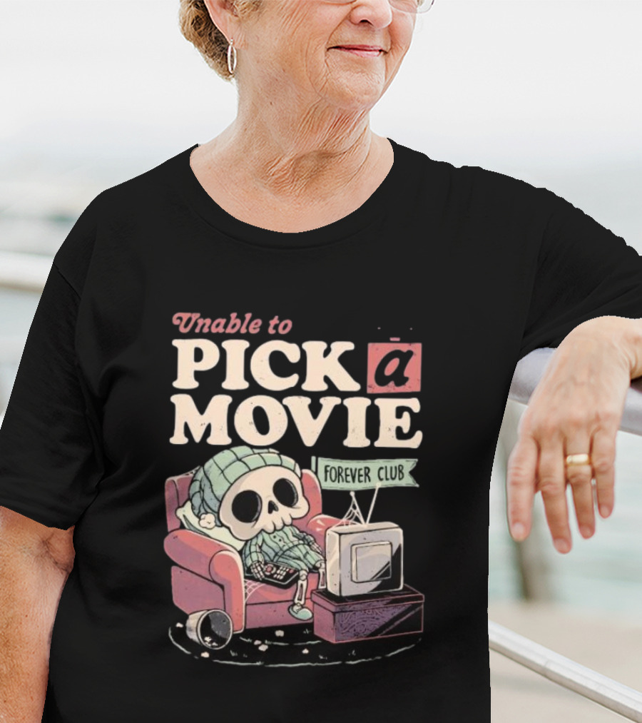 Unable To Pick A Movie Forever Club Skeleton Television T-Shirt