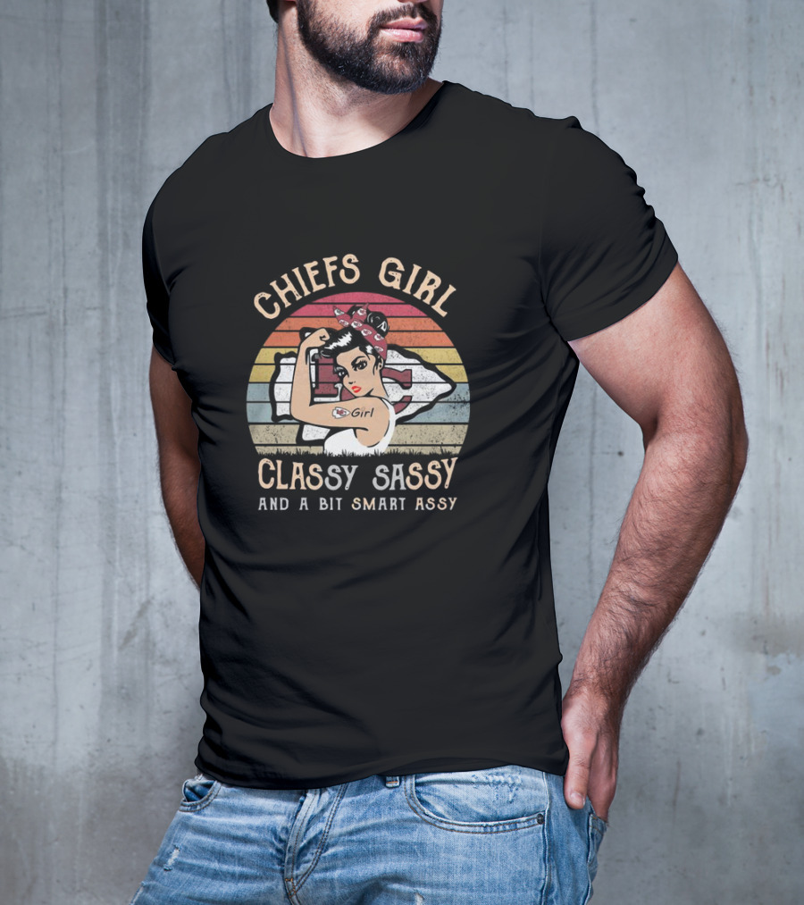 Chiefs Girl Classy Sassy And A Bit Smart Assy Retro T-Shirt