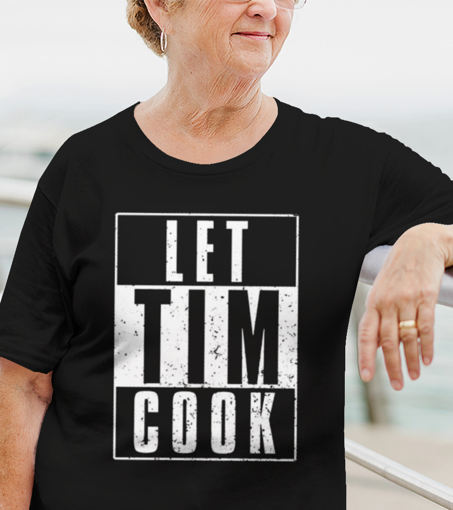 LET TIM COOK T-Shirt