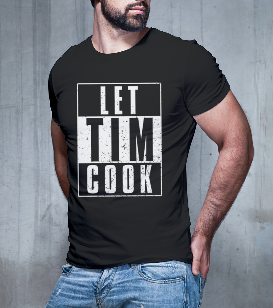 LET TIM COOK T-Shirt