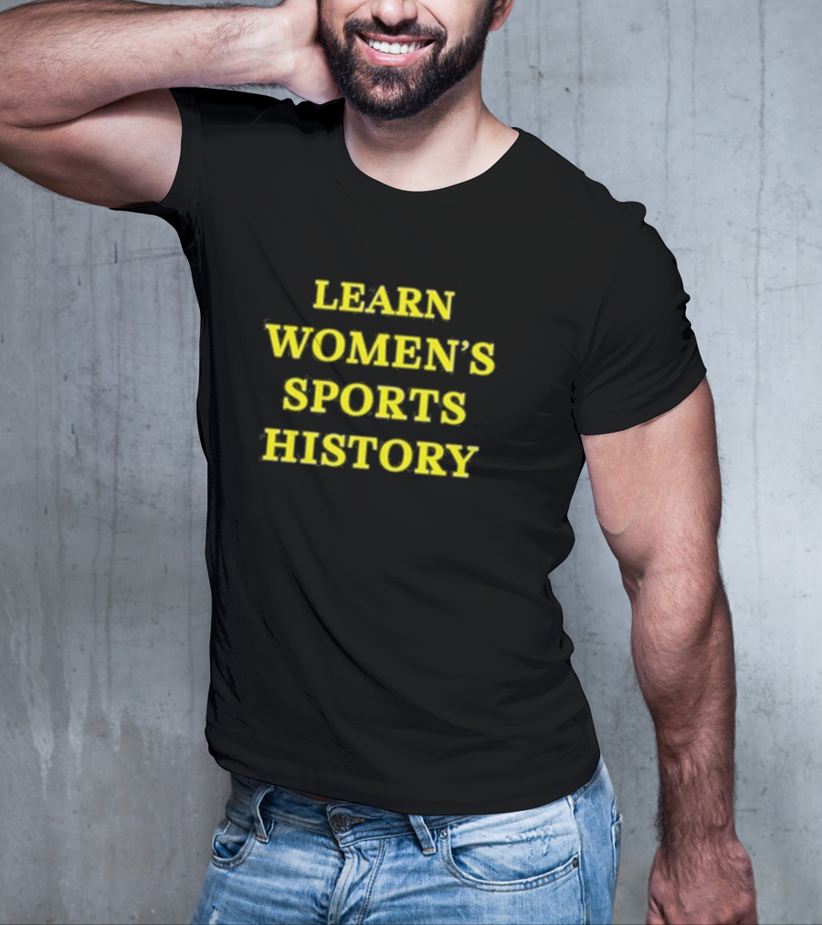 Learn Women’s Sports History By Lindsay Gibbs T-Shirt