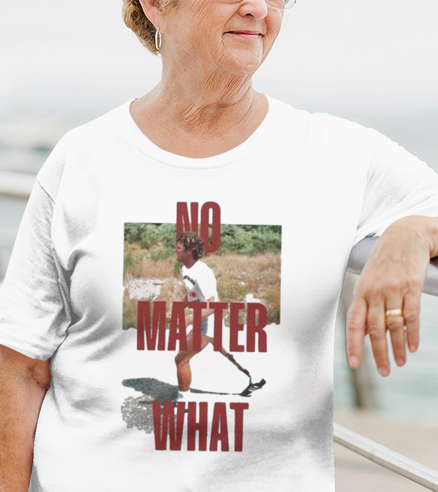 No Matter What Terry Began Training For Marathon T-Shirt