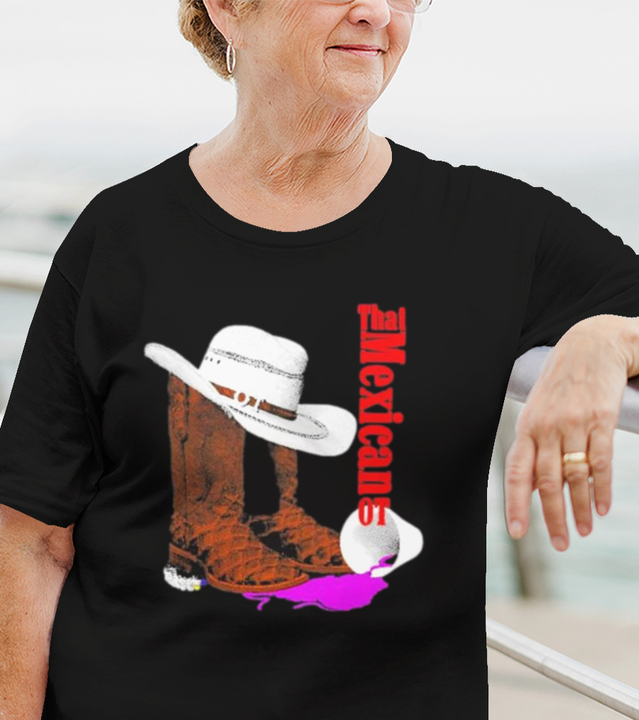 That Mexican Outta Texas Cowboy Hat And Boots T-Shirt
