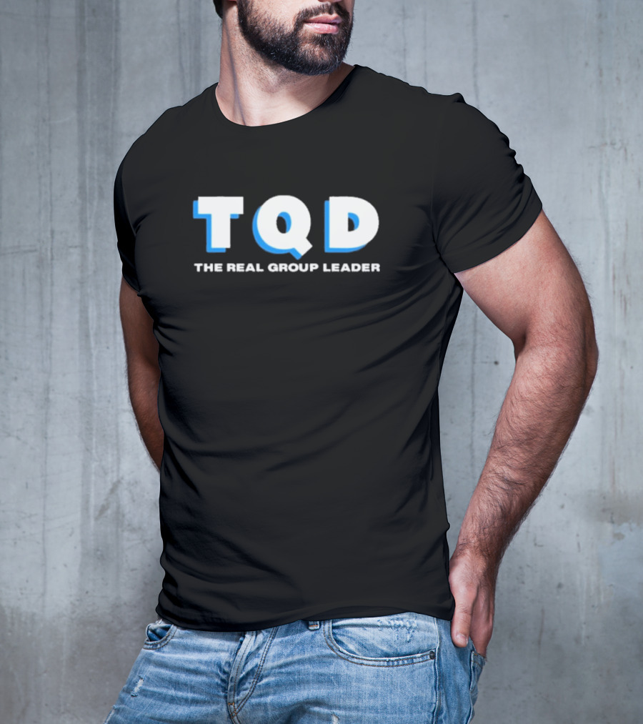 TQD The Real Group Leader T-Shirt