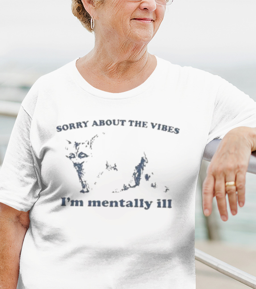 Sorry About The Vibes I’m Mentally Ill Slippywild Cat T-Shirt