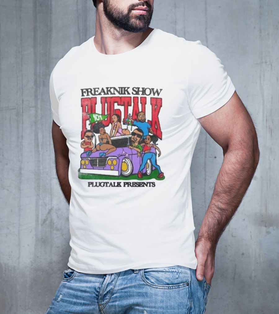 Freaknik Show Plugtalk 101 Plugtalk Presents T-Shirt