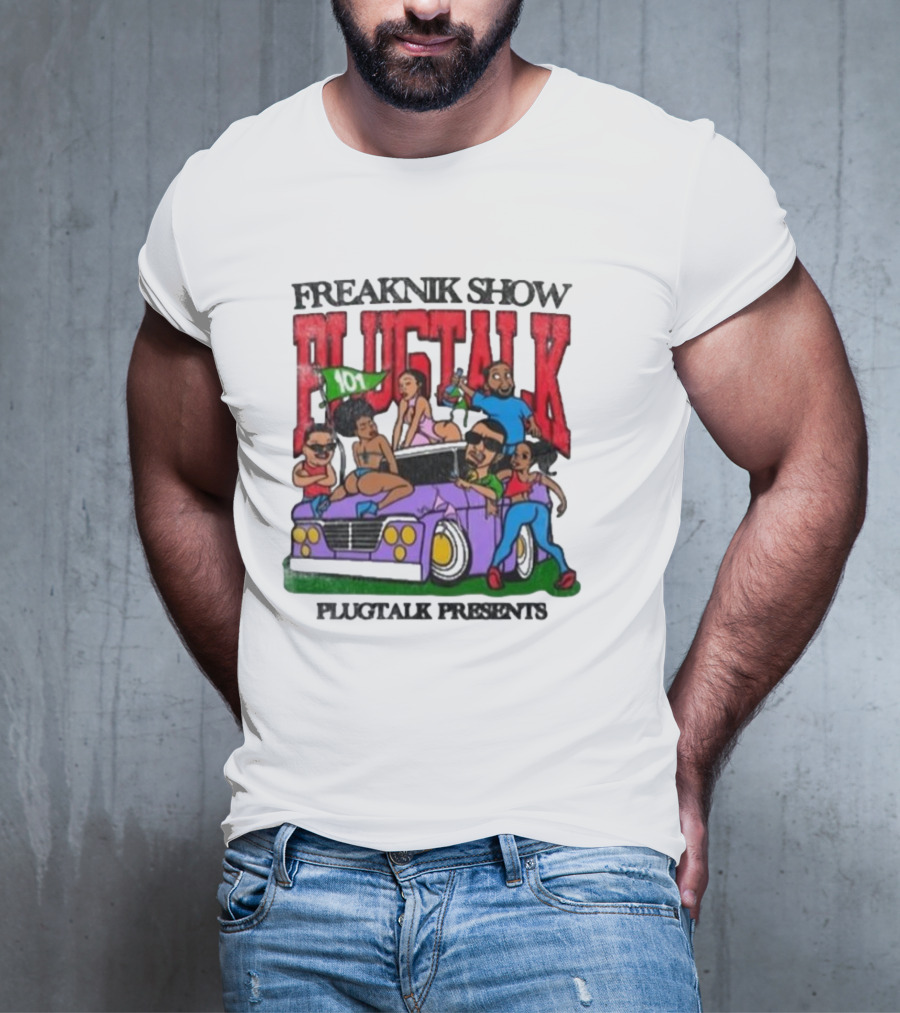 Freaknik Show Plugtalk 101 Plugtalk Presents T-Shirt