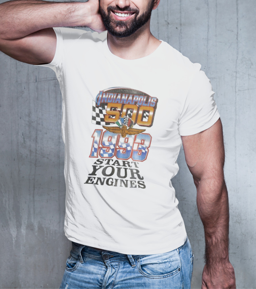 Indianapolis 500 Start Your Engines 1993 Racing Event Indianapolis Motor Speedway T-Shirt