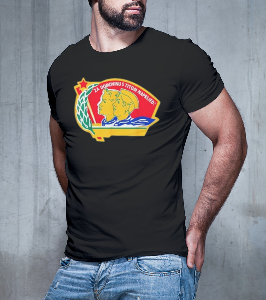 Za Domovinu S Titom Naprijed Red Star Laurel Wreath Emblem T-Shirt
