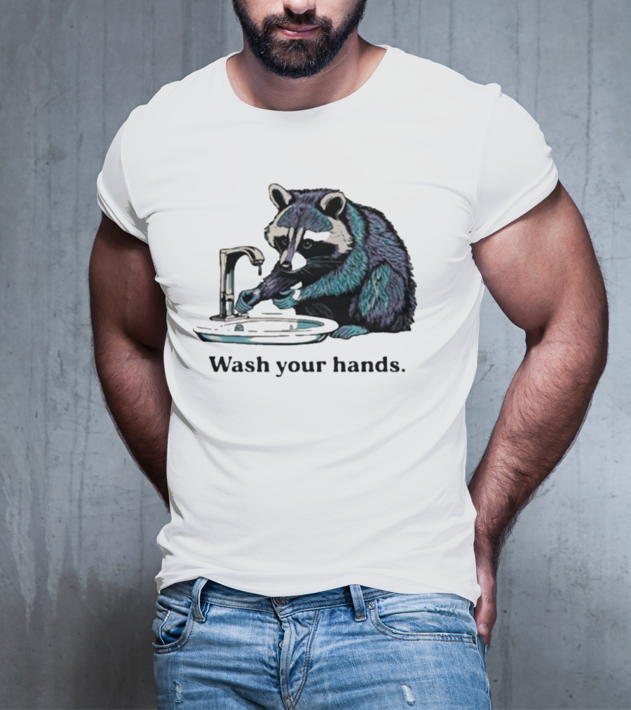 Raccoon Wash Your Hands T-Shirt