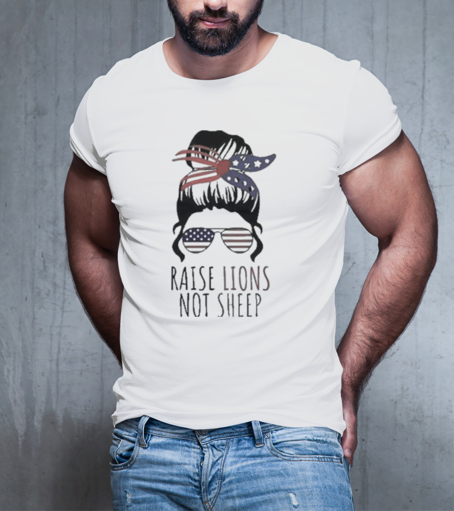 Raise Lions Not Sheep American Flag Sunglasses Messy Bun Stars And Stripes Bandana T-Shirt