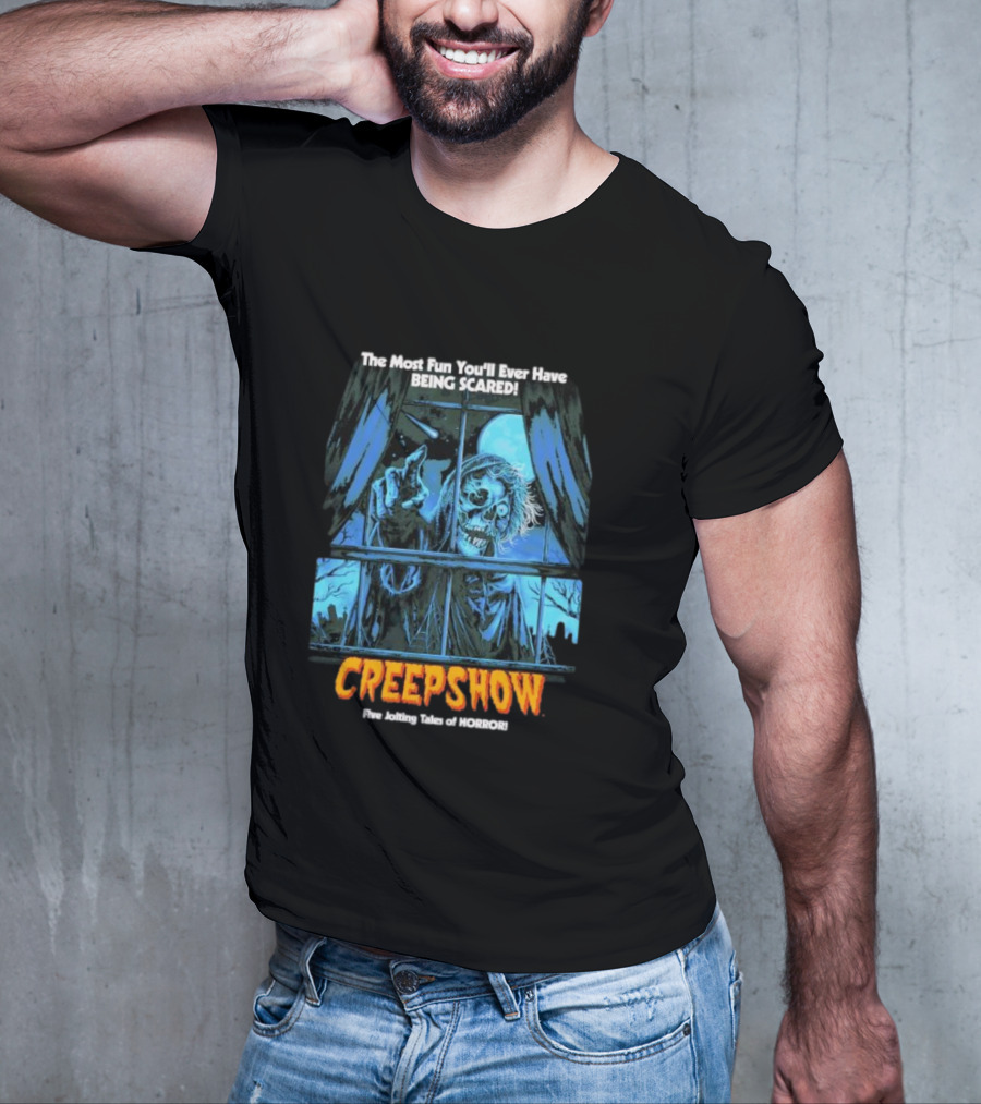 Creepshow The Most Fun You’ll Ever Have Being Scared Five Jolting Tales Of Horror T-Shirt