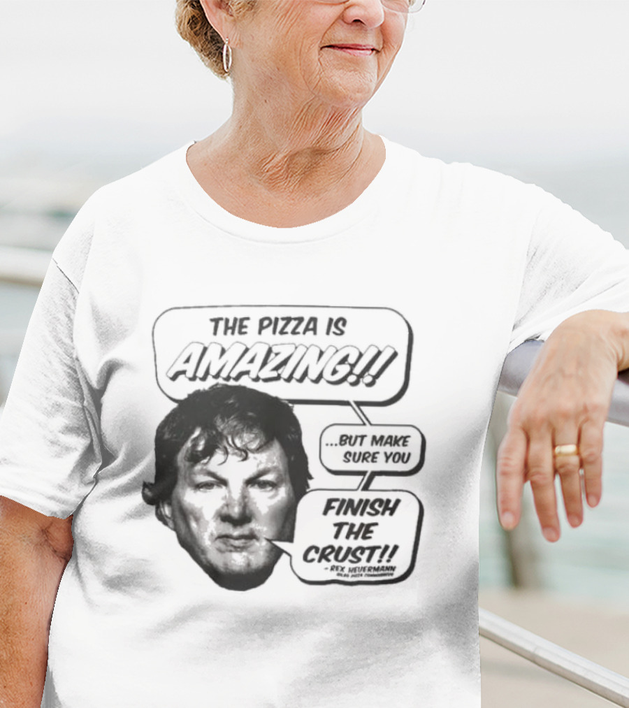 The Pizza Is Amazing But Make Sure You Finish The Crust - Phil Anselmo T-Shirt