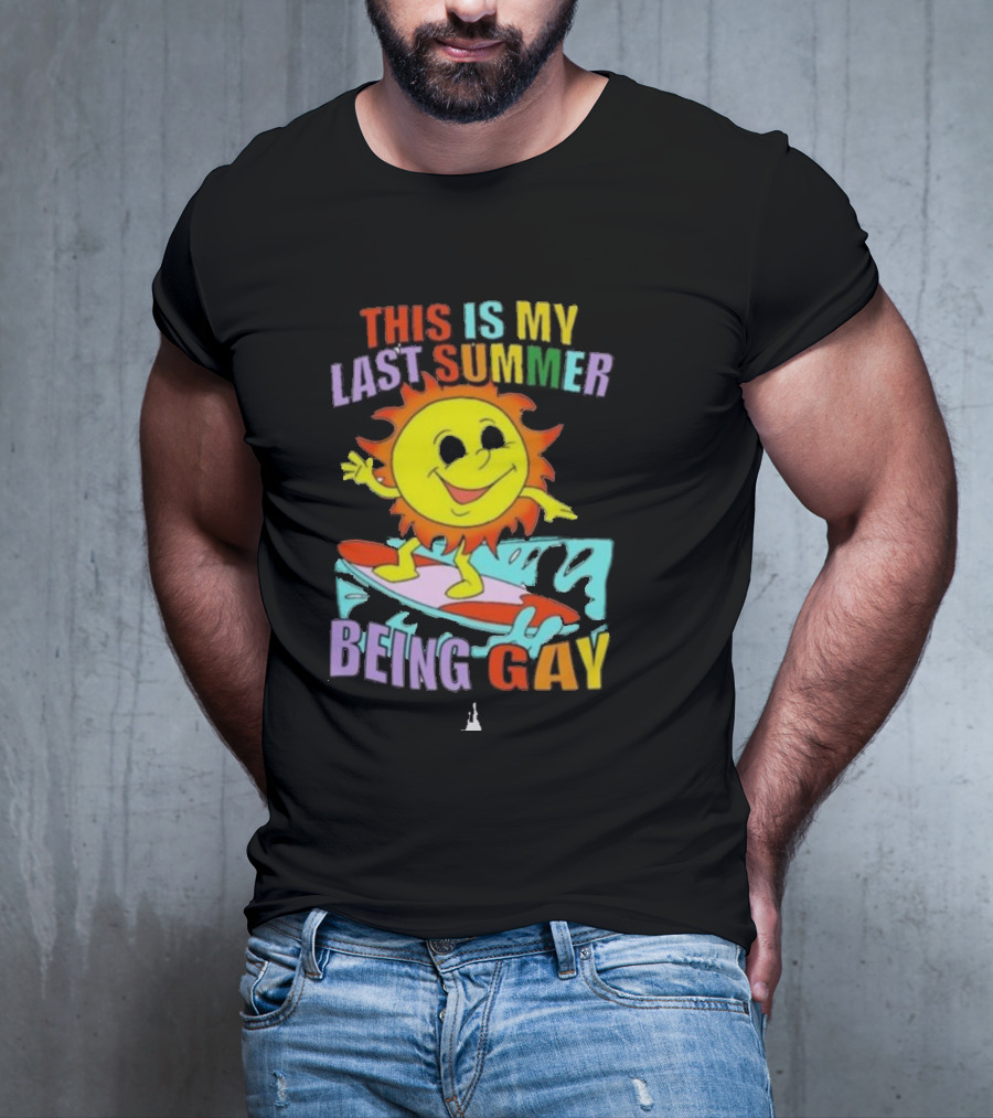 THIS IS MY LAST SUMMER BEING GAY SURFING SUN DUDE T-Shirt