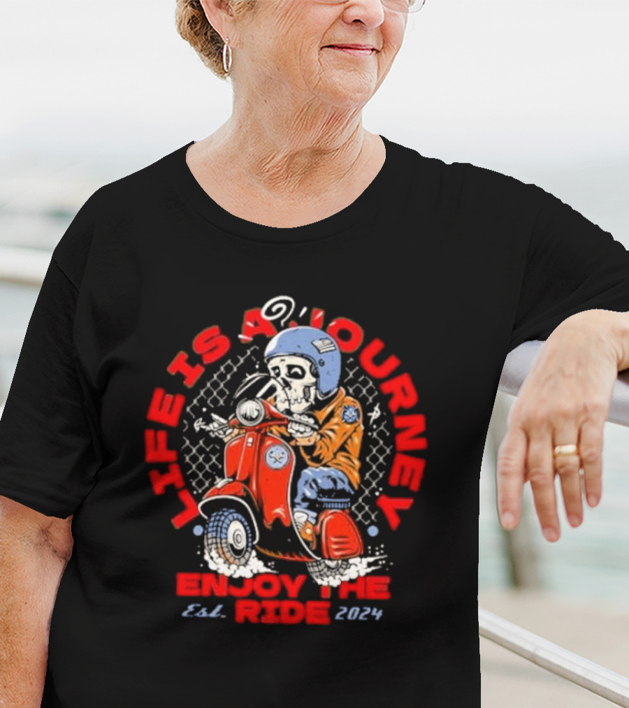 Life Is A Journey Enjoy The Ride Est. T-Shirt