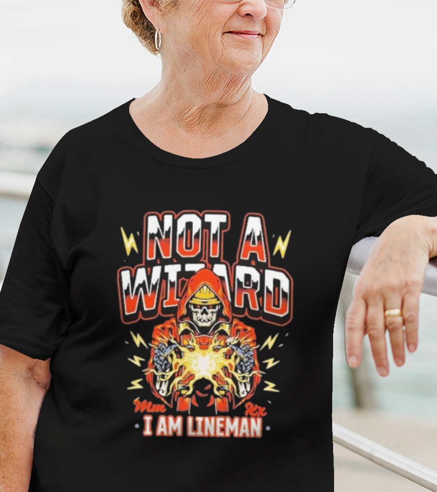 Not A Wizard I Am Lineman Mmx Rxx T-Shirt