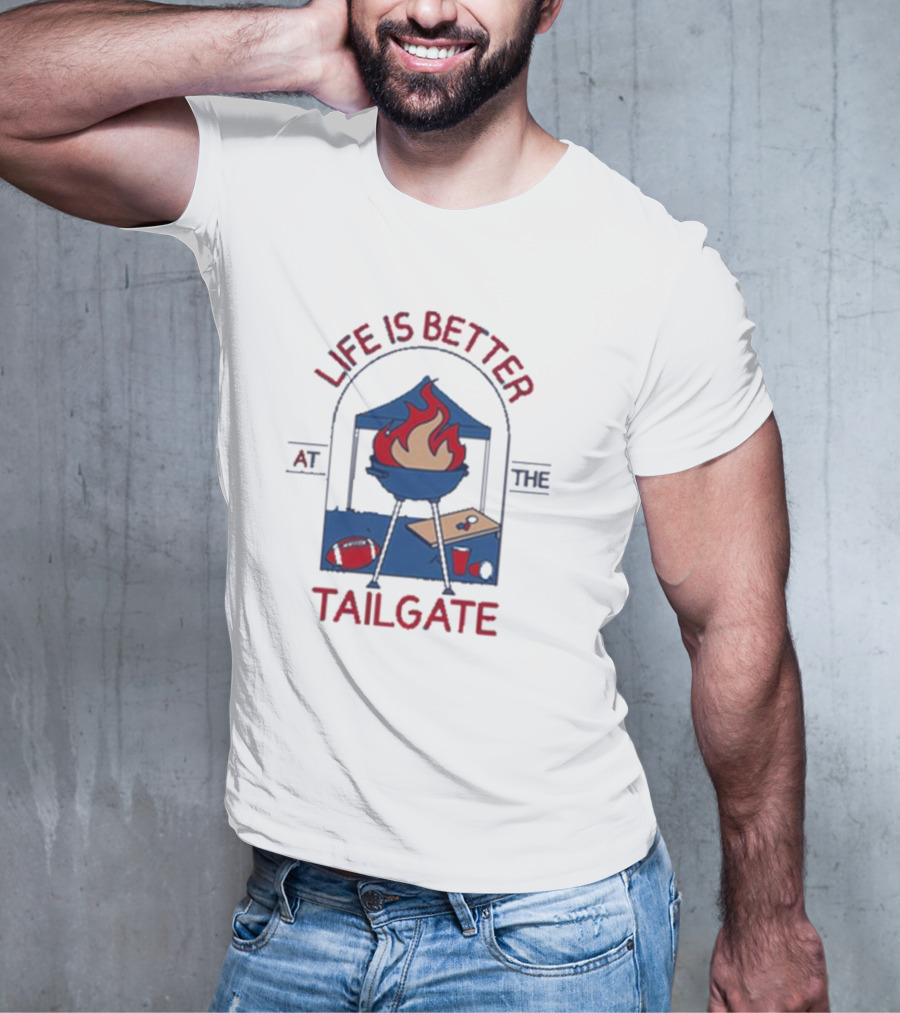 Life Is Better At The Tailgate Buffalo Bills Football BBQ Party T-Shirt