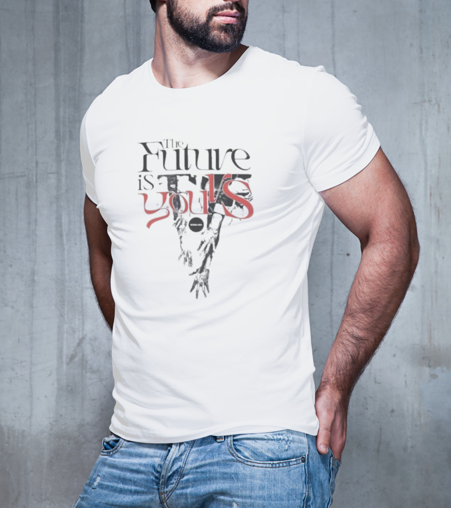 The Future Is Yours T-Shirt