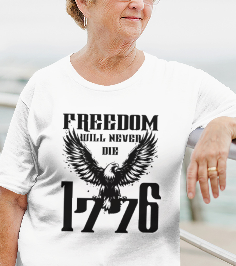 Freedom Will Never Die 1776 Eagle Emblem T-Shirt