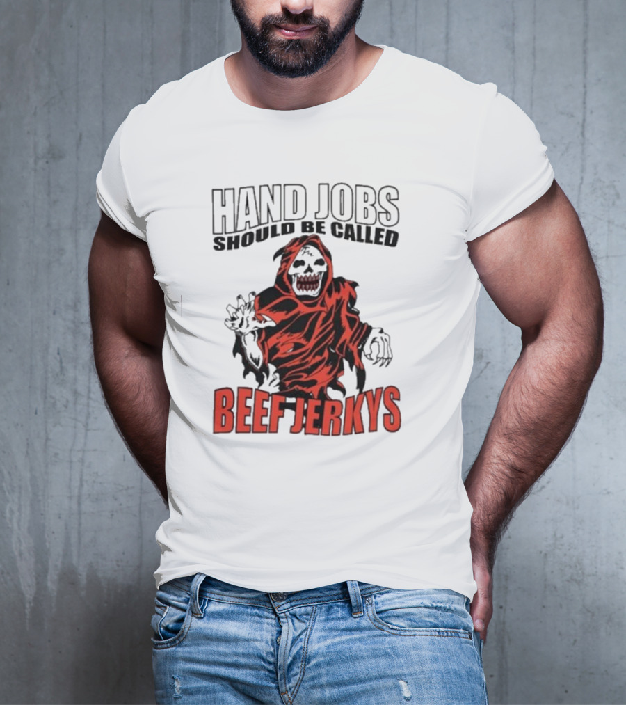 Hand Jobs Should Be Called Beef Jerkys Grim Reaper Red Black Cloaked Figure T-Shirt