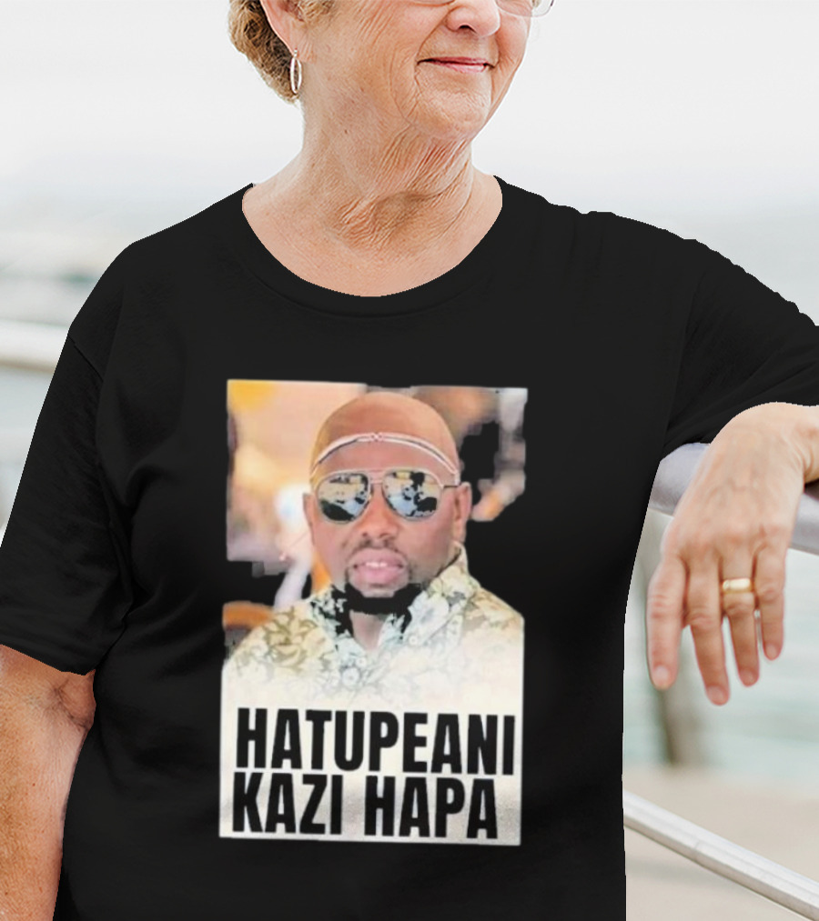 Hatupeani Kazi Hapa Sunglasses And Fashion T-Shirt