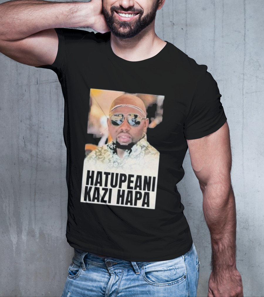 Hatupeani Kazi Hapa Sunglasses And Fashion T-Shirt