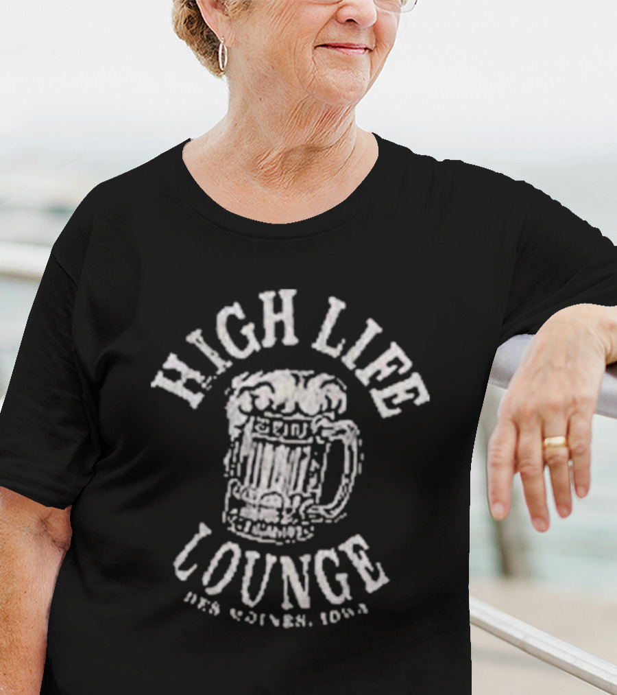 HIGH LIFE LOUNGE BEER DES MOINES IOWA VINTAGE T-Shirt