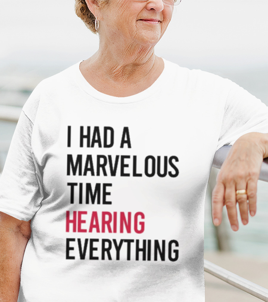 I Had A Marvelous Time Hearing Everything Taylor Swift Lyrics Inspired T-Shirt