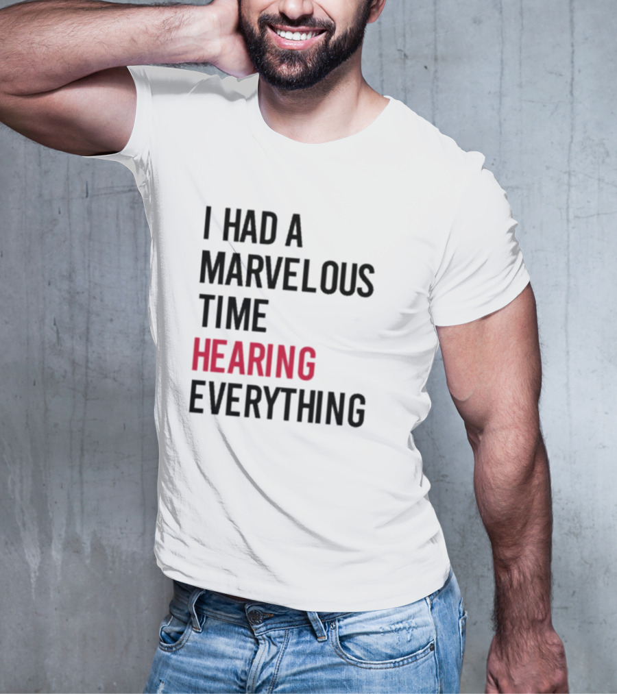 I Had A Marvelous Time Hearing Everything Taylor Swift Lyrics Inspired T-Shirt